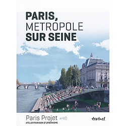 Paris projet, n° 40. Paris, métropole sur Seine - Occasion