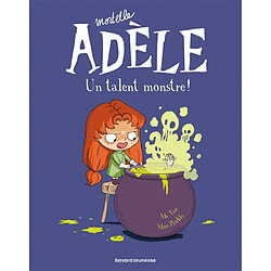 Mortelle Adèle. Vol. 6. Un talent monstre !