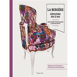 La bergère : réfection pas à pas : méthode traditionnelle et méthode contemporaine