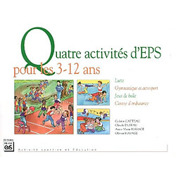 Quatre activités d'EPS pour les 3-12 ans : lutte, gymnastique et acrosport, jeux de balle, course d'endurance