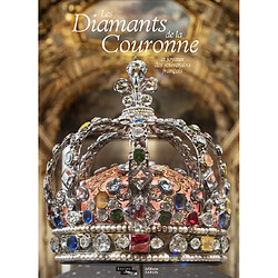 Les diamants de la couronne : et joyaux des souverains français : la collection du musée du Louvre