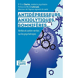 Antidépresseurs, anxiolytiques, somnifères... : vérités et contre-vérités sur les psychotropes - Occasion