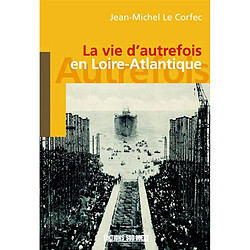 La vie d'autrefois en Loire-Atlantique