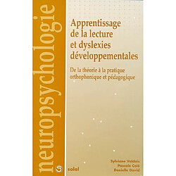 Apprentissage de la lecture et dyslexies développementales : de la théorie à la pratique orthophonique et pédagogique · Occasion Sylviane Valdois - Pascale Colé - Danielle David