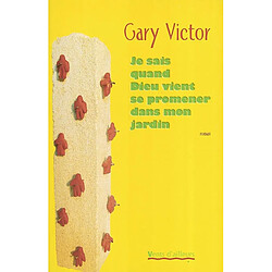 Je sais quand Dieu vient se promener dans mon jardin - Occasion