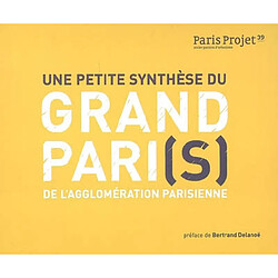 Paris projet, n° 39. Une petite synthèse du Grand Pari(s) de l'agglomération parisienne - Occasion