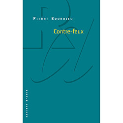 Contre-feux. Vol. 1. Propos pour servir à la résistance contre l'invasion néo-libérale - Occasion