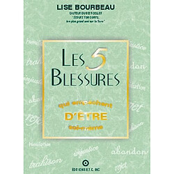 Les 5 blessures qui empêchent d'être soi-même : rejet, abandon, humiliation, trahison, injustice - Occasion