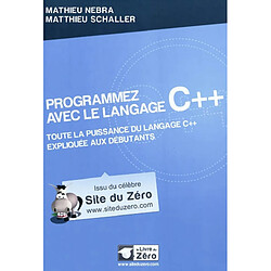 Programmez avec le langage C++ : toute la puissance du langage C++ expliquée aux débutants - Occasion