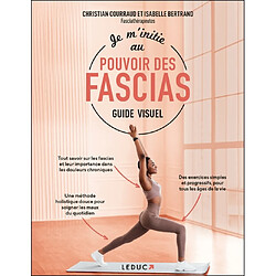 Je m'initie au pouvoir des fascias : guide visuel