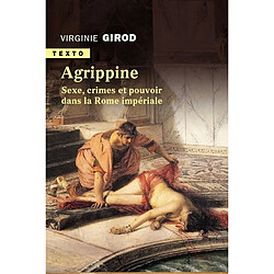 Agrippine : sexe, crimes et pouvoir dans la Rome impériale - Occasion