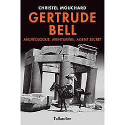 Gertrude Bell : archéologue, aventurière, agent secret - Occasion