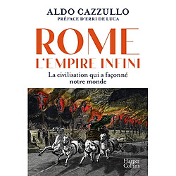 Rome : l'empire infini : la civilisation qui a façonné notre monde - Occasion