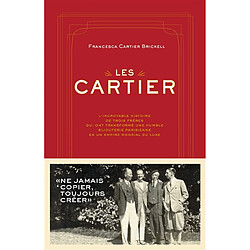 Les Cartier : l'incroyable histoire de trois frères qui ont transformé une humble bijouterie parisienne en un empire mondial du luxe