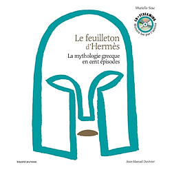 Le feuilleton d'Hermès : la mythologie grecque en cent épisodes - Occasion