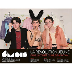 6 mois : le XXIe siècle en images, n° 24. La révolution jeune : dans l'intimité d'une génération