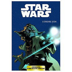 Star Wars : chroniques d'une galaxie lointaine. Vol. 1. L'ordre Jedi - Occasion