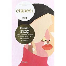 Etapes : design graphique & culture visuelle, n° 230. Branding, marques & design - Occasion