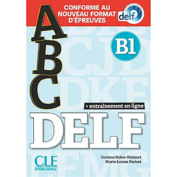Abc DELF, B1 : conforme au nouveau format d'épreuves