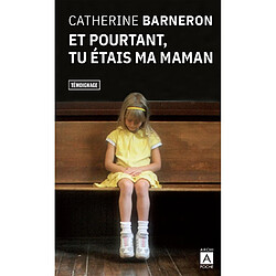 Et pourtant, tu étais ma maman...