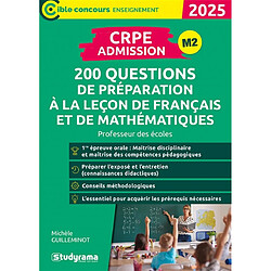 CRPE admission M2 : 200 questions de préparation à la leçon de français et de mathématiques : professeur des écoles, 2025 - Occasion
