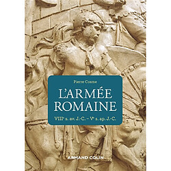 L'armée romaine : VIIIe s. av. J.-C.-Ve s. ap. J.-C. - Occasion