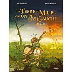 La Terre du milieu mais un peu sur la gauche. Vol. 2. Les détours