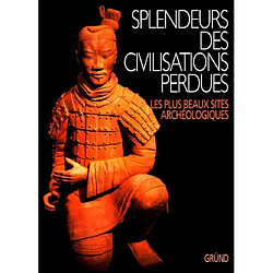 Splendeurs des civilisations perdues