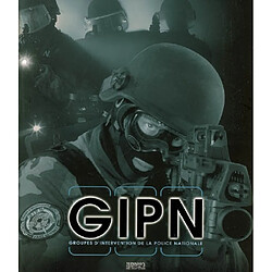 GIPN : les groupes d'intervention de la police nationale
