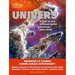 Univers : de l'oeil nu au télescope spatial infrarouge James-Webb - Occasion