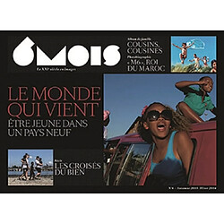 6 mois : le XXIe siècle en images, n° 6. Le monde qui vient : être jeune dans un pays neuf