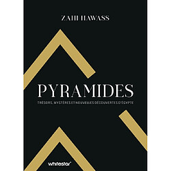 Pyramides : trésors, mystères et nouvelles découvertes d'Egypte