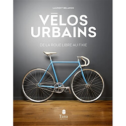 Vélos urbains : de la roue libre au fixie