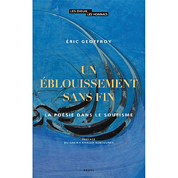 Un éblouissement sans fin : la poésie dans le soufisme
