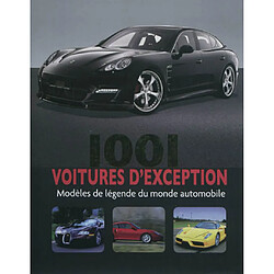 1.001 voitures d'exception : modèles de légende du monde automobile - Occasion