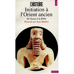 Initiation à l'Orient ancien : de Sumer à la Bible