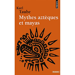 Mythes aztèques et mayas
