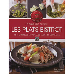 Plats de bistrot : 15 techniques en vidéo, 30 recettes détaillées