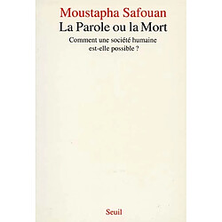 La Parole et la mort : comment une société humaine est-elle possible ?