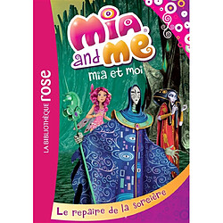 Mia and me. Vol. 4. Le repaire de la sorcière. Mia et moi. Vol. 4. Le repaire de la sorcière - Occasion