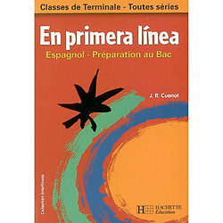 En primera linea, espagnol : classes de terminale toutes séries : préparation au bac