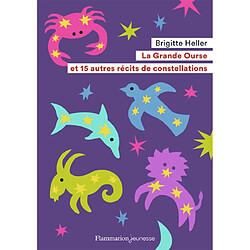 La Grande Ourse : et 15 autres récits de constellations