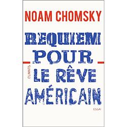 Requiem pour le rêve américain : les dix principes de concentration de la richesse et du pouvoir · Occasion Noam Chomsky