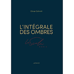L'intégrale des ombres : La Scala, Paris - Occasion
