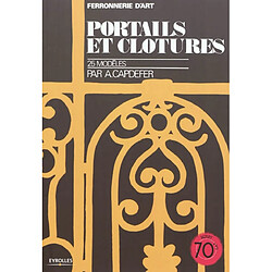 Ferronnerie d'art. Portails et grilles de clôtures : 25 modèles - Occasion