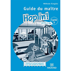 Hop in ! cycle 3, niveau 2 : guide du maître : méthode d'anglais