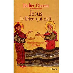 Jésus, le dieu qui riait : une histoire joyeuse du Christ - Occasion
