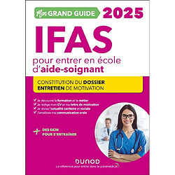 Mon grand guide IFAS 2025 pour entrer en école d'aide-soignant : constitution du dossier, entretien de motivation - Occasion