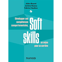 Soft skills : développer ses compétences comportementales, un enjeu pour sa carrière · Occasion Julien Bouret - Jérôme Hoarau - Fabrice Mauléon