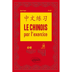 Le chinois par l'exercice : A2-B2